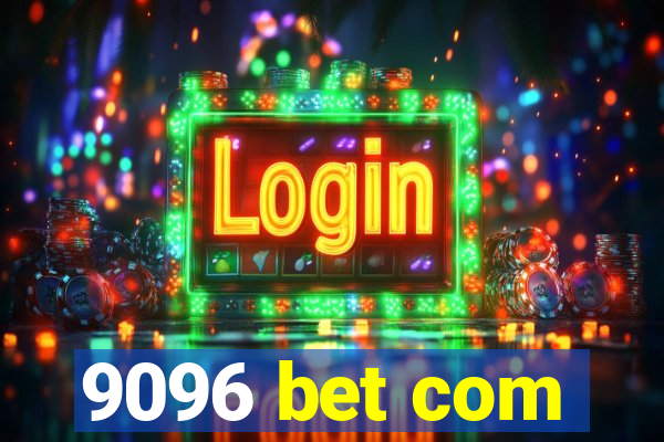 9096 bet com